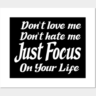 Just Focus On Your Life Posters and Art